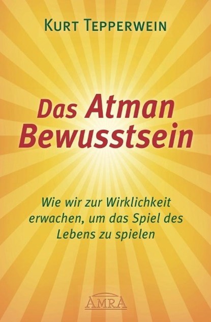 Das Atman Bewusstsein, Kurt Tepperwein - Paperback - 9783954472055