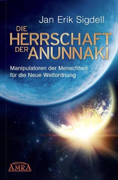 Die Herrschaft der Anunnaki, Jan Erik Sigdell - Gebonden - 9783954472161