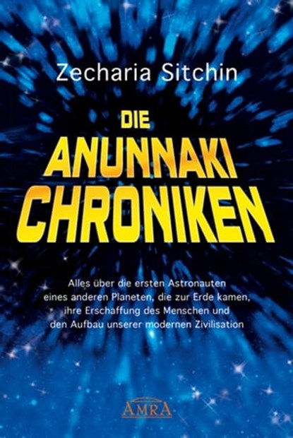 Die Anunnaki-Chroniken, Zecharia Sitchin - Ebook - 9783954472444