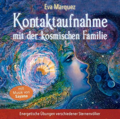 Kontaktaufnahme mit der kosmischen Familie, Eva Marquez ; Sayama - AVM - 9783954472680