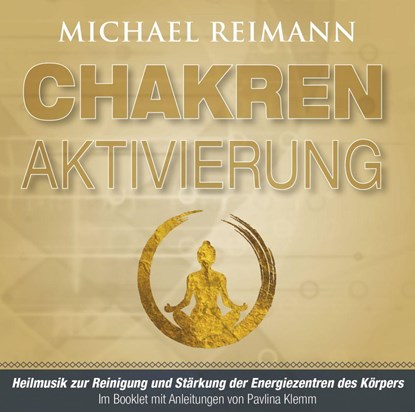 Chakren-Aktivierung (mit Solfeggio-Frequenzen), Michael Reimann - AVM - 9783954473700