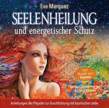Seelenheilung und energetischer Schutz, Eva Marquez ; Sayama - AVM - 9783954473816