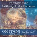 TRANSFORMATION. Im Klangfeld der Hathoren | Onitani | 