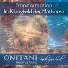 TRANSFORMATION. Im Klangfeld der Hathoren | Onitani | 