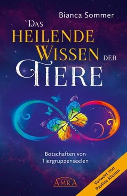 DAS HEILENDE WISSEN DER TIERE Band 1: Botschaften von Tiergruppenseelen, Bianca Sommer - Ebook - 9783954475056