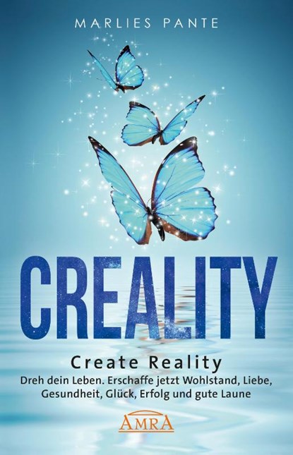 CREALITY. DREH DEIN LEBEN, Marlies Pante - Gebonden - 9783954475759