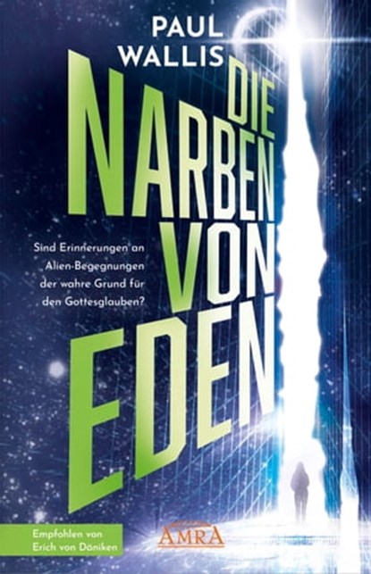 DIE NARBEN VON EDEN. Empfohlen von Erich von Däniken, Paul Wallis - Ebook - 9783954475902