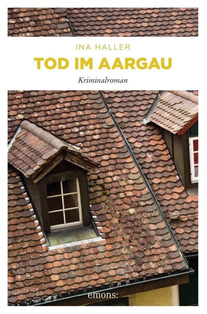 Tod im Aargau, Ina Haller - Paperback - 9783954510764