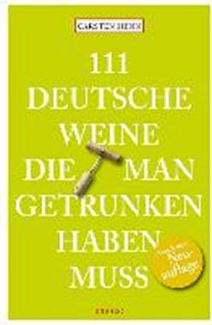 111 Deutsche Weine, die man getrunken haben muss, HENN,  Carsten ; Fassbinder, Tobias - Paperback - 9783954514656