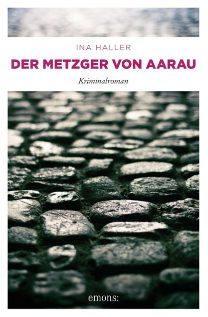 Der Metzger von Aarau, Ina Haller - Paperback - 9783954514830