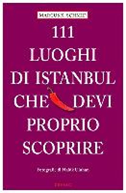 Schmid, M: 111 Luoghi die Istanbul che devi proprio scoprire, SCHMID,  Marcus X - Paperback - 9783954516230