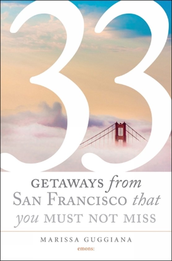 33 Getaways from San Francisco That You Must Not Miss