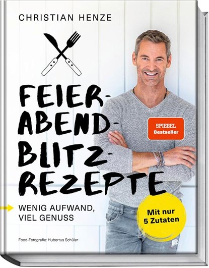 Feierabend-Blitzrezepte, Christian Henze - Gebonden - 9783954531622