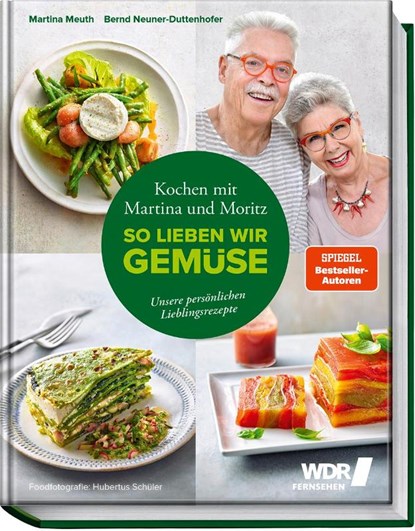 Kochen mit Martina und Moritz - So lieben wir Gemüse, Martina Meuth ; Bernd "Moritz" Neuner-Duttenhofer - Gebonden - 9783954531776