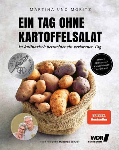 Ein Tag ohne Kartoffelsalat ist kulinarisch betrachtet ein verlorener Tag, Martina Meuth ; "Moritz" Bernd Neuner-Duttenhofer - Gebonden - 9783954531875