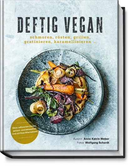 Deftig vegan, Anne-Katrin Weber - Gebonden - 9783954531981