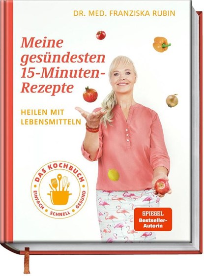 Meine gesündesten 15-Minuten-Rezepte, Franziska Rubin ; Gudrun Strigin ; Bettina Matthaei - Gebonden - 9783954532421