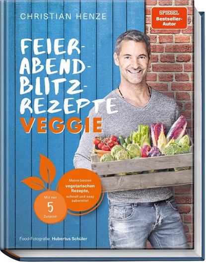 Feierabend-Blitzrezepte veggie, Christian Henze - Gebonden - 9783954532643