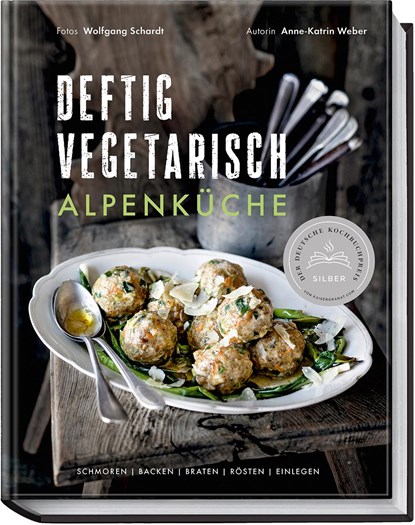 Deftig vegetarisch - Alpenküche, Anne-Katrin Weber - Gebonden - 9783954532674