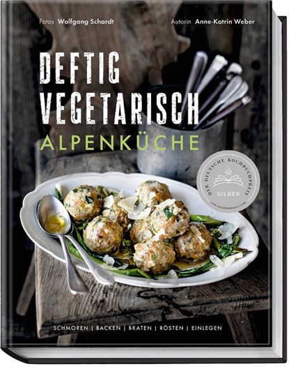 Deftig vegetarisch - Alpenküche, Anne-Katrin Weber - Gebonden - 9783954532674