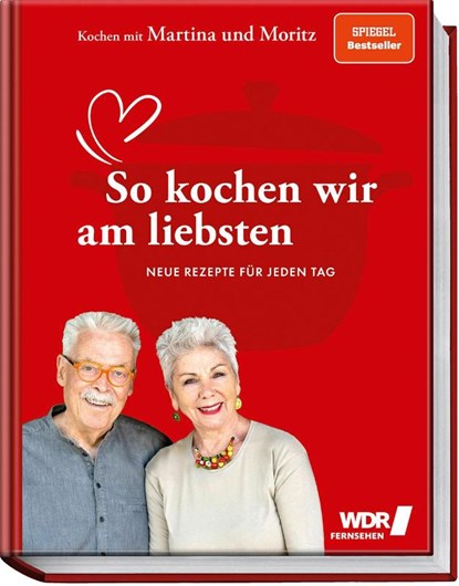 Kochen mit Martina und Moritz - So kochen wir am liebsten, Martina Meuth ; Bernd Neuner-Duttenhofer - Gebonden - 9783954532957