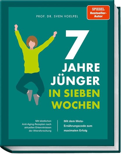 7 Jahre jünger in 7 Wochen, Sven Voelpel ; Bettina Matthaei - Gebonden - 9783954533039