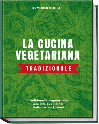 La cucina vegetariana tradizionale, Domenico Gentile - Gebonden - 9783954533114