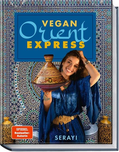 Vegan trifft Orient - Express, Serayi - Gebonden - 9783954533251