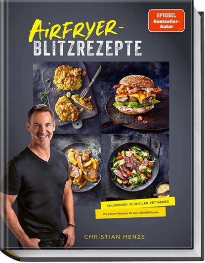 Airfryer-Blitzrezepte, Christian Henze - Gebonden - 9783954533695