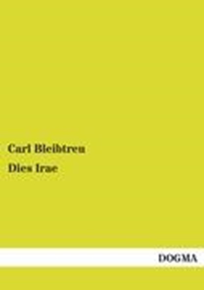 Dies Irae, BLEIBTREU,  Carl - Paperback - 9783954547043