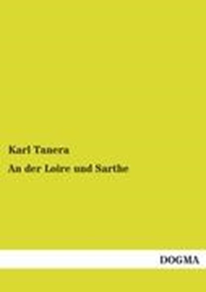An der Loire und Sarthe, TANERA,  Karl - Paperback - 9783954547098