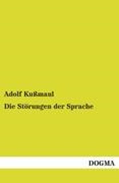 Die Stoerungen der Sprache, KUSSMAUL,  Adolf - Paperback - 9783954547142