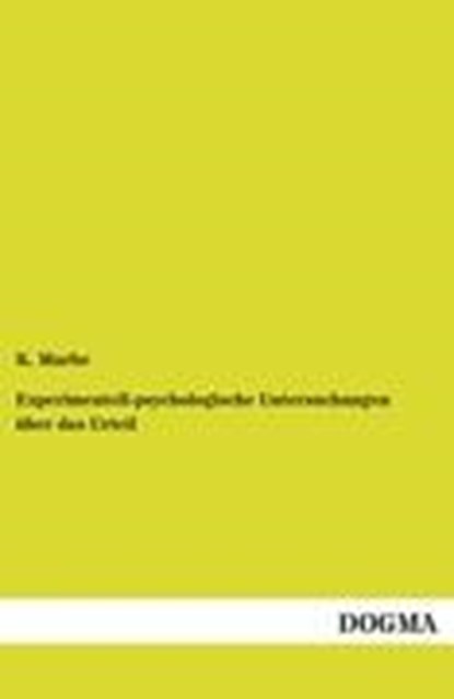 Experimentell-psychologische Untersuchungen uber das Urteil, MARBE,  K - Paperback - 9783954547258
