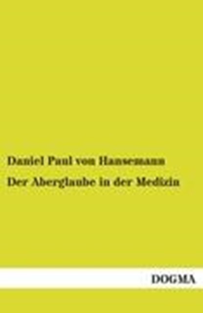Der Aberglaube in der Medizin, VON HANSEMANN,  Daniel Paul - Paperback - 9783954548286