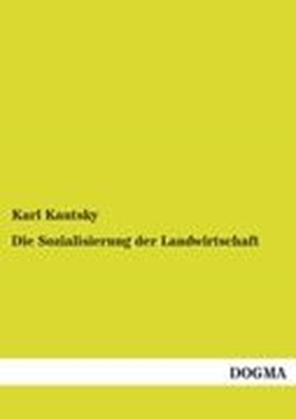 Die Sozialisierung der Landwirtschaft, KAUTSKY,  Karl - Paperback - 9783954548316