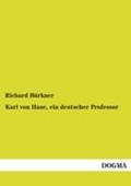 Karl Von Hase, Ein Deutscher Professor | Richard B Rkner | 