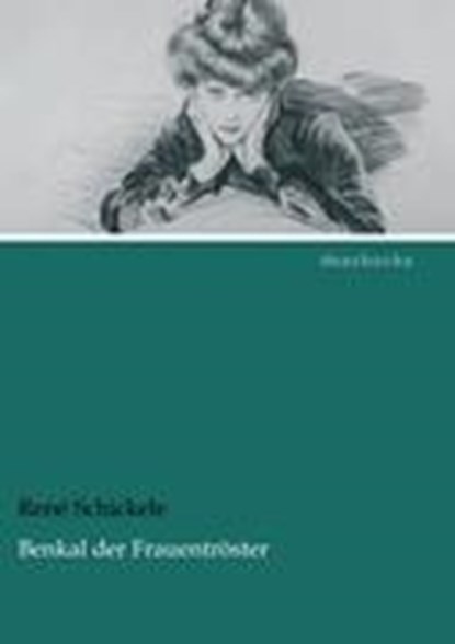 Benkal Der Frauentr Ster, SCHICKELE,  Ren - Paperback - 9783954551347