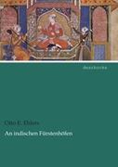 An Indischen Furstenhoefen, EHLERS,  Otto E - Paperback - 9783954553648