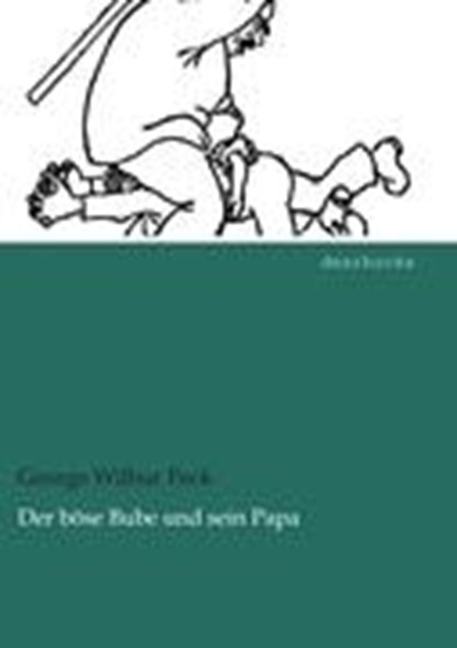 Der boese Bube und sein Papa, PECK,  George Wilbur - Paperback - 9783954553693