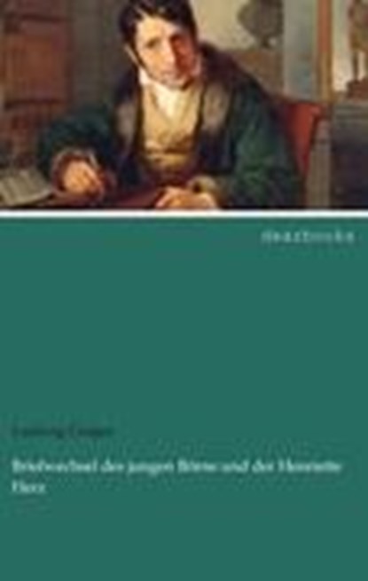 Briefwechsel Des Jungen Boerne Und Der Henriette Herz, GEIGER,  Ludwig - Paperback - 9783954553891