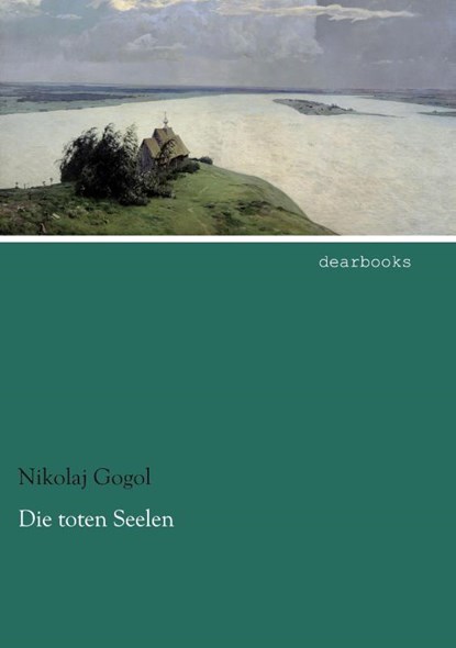 Die toten Seelen, Nikolaj Gogol - Paperback - 9783954557424