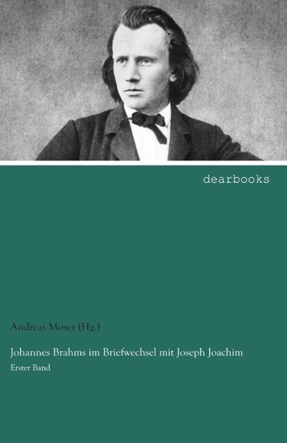 Johannes Brahms im Briefwechsel mit Joseph Joachim, Andreas Moser (Hg. - Paperback - 9783954557882