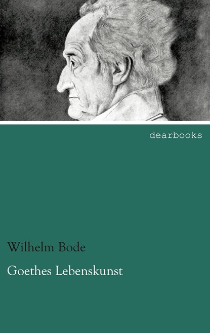 Goethes Lebenskunst, Wilhelm Bode - Paperback - 9783954558292