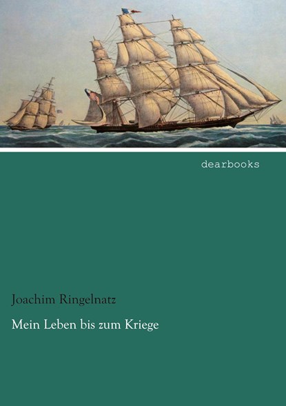 Mein Leben bis zum Kriege, Joachim Ringelnatz - Paperback - 9783954559039