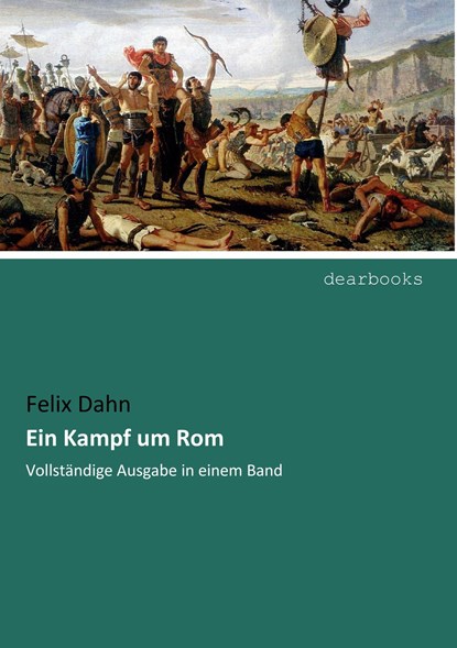 Ein Kampf um Rom, Felix Dahn - Paperback - 9783954559336