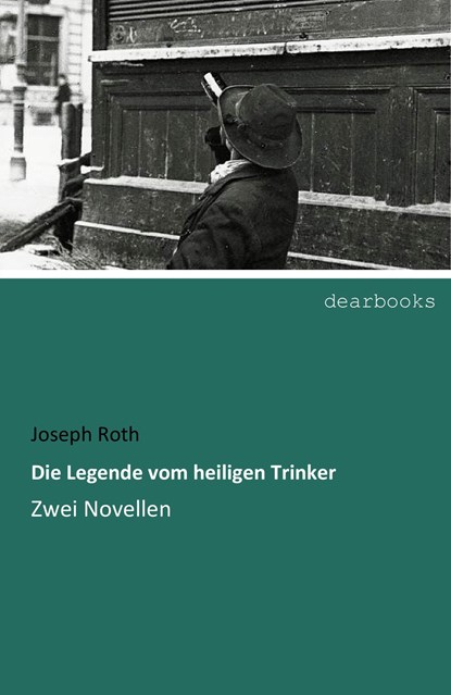 Die Legende vom heiligen Trinker, Joseph Roth - Paperback - 9783954559350
