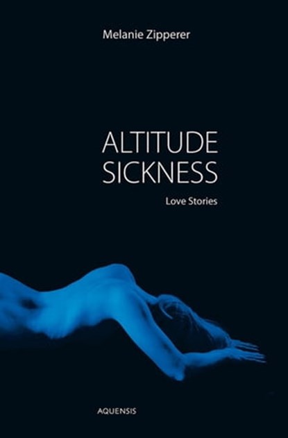 Altitude Sickness, Melanie Zipperer - Ebook - 9783954570218