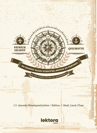Du kannst alles schaffen, wovon du träumst. Es sei denn, es ist zu schwierig., Patrick Salmen ; Quichotte - Gebonden - 9783954610143
