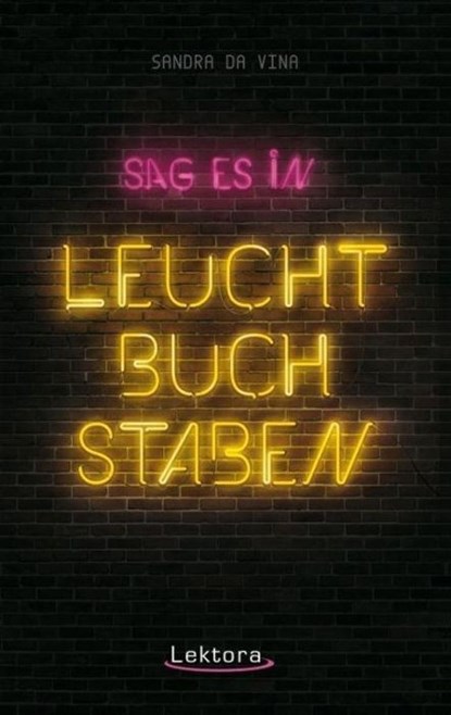 Sag es in Leuchtbuchstaben, Sandra Da Vina - Paperback - 9783954610167