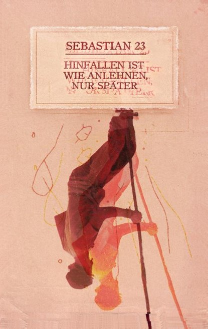 Hinfallen ist wie Anlehnen, nur später, Sebastian 23 - Paperback - 9783954610815